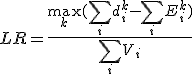 LR=\frac{\max_k(\sum_i d_i^k - \sum_i E_i^k)}{\sum_i V_i}
